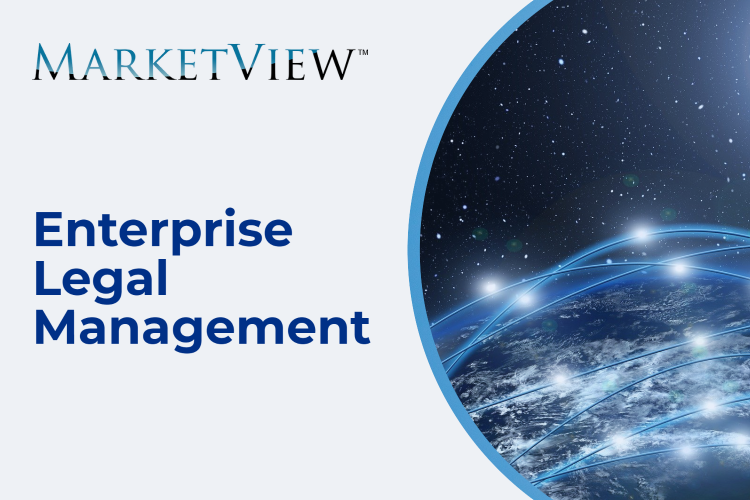 MarketView™: Enterprise Legal Management for Corporations